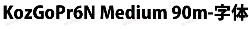 KozGoPr6N Medium 90m字体转换